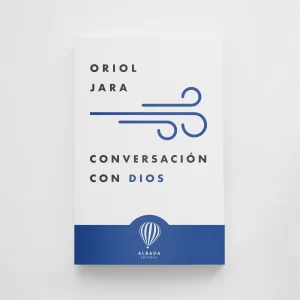Conversación con Dios - Oriol Jara